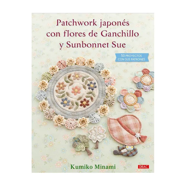 Patchwork Japonés con Flores de Ganchillo y Sunbonnet Sue